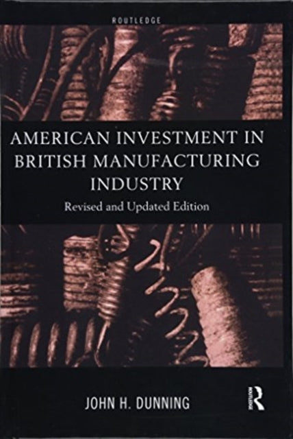 Book cover of: American Investment in British Manufacturing Industry. By: John Dunning