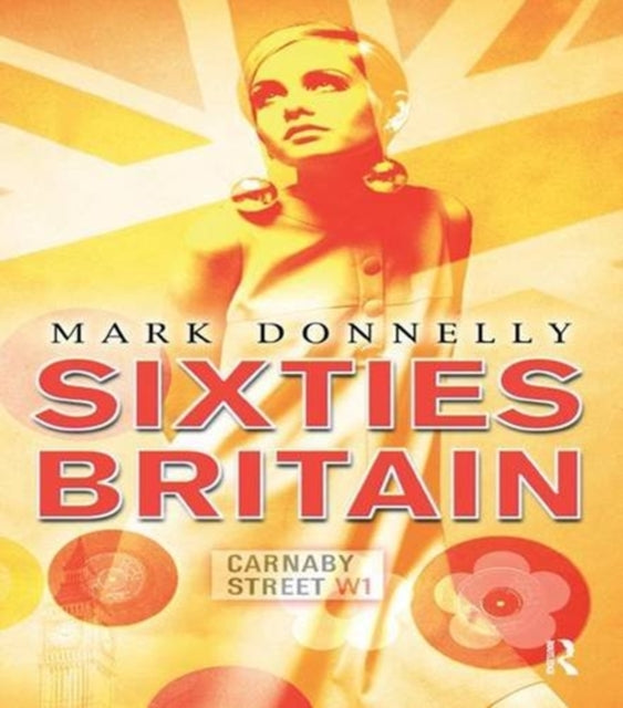 Book cover of: Sixties Britain. By: Mark Donnelly