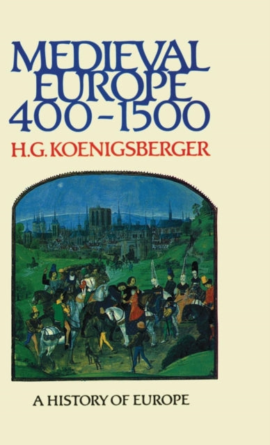Book cover of: Medieval Europe 400 - 1500. By: H. G. Koenigsberger