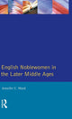 Book cover of: English Noblewomen in the Later Middle Ages. By: Jennifer Ward