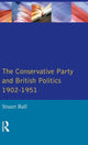 Book cover of: Conservative Party and British Politics 1902 - 1951. By: Stuart Ball