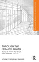 Book cover of: Through the Healing Glass. By: John Stanislav Sadar