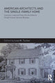 Book cover of: American Architects and the Single-Family Home. By: Lisa M. Tucker