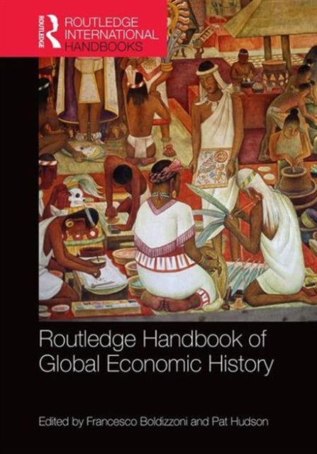 Book cover of: Routledge Handbook of Global Economic History. By: Francesco Boldizzoni