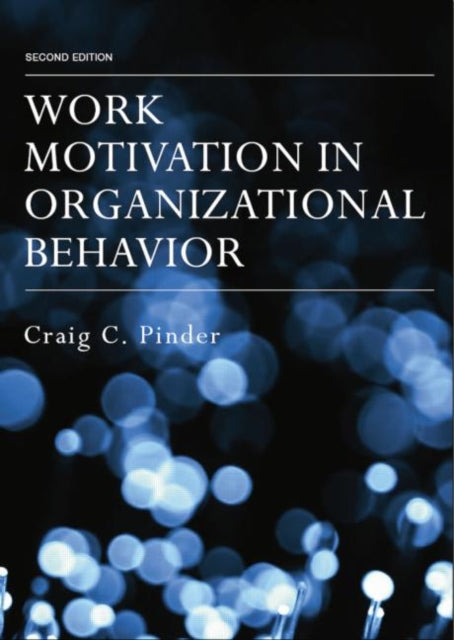Book cover of: Work Motivation in Organizational Behavior. By: Craig C. Pinder