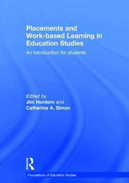 Book cover of: Placements and Work-based Learning in Education Studies