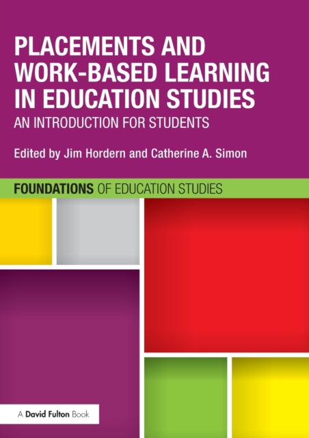 Book cover of: Placements and Work-based Learning in Education Studies. By: Jim Hordern