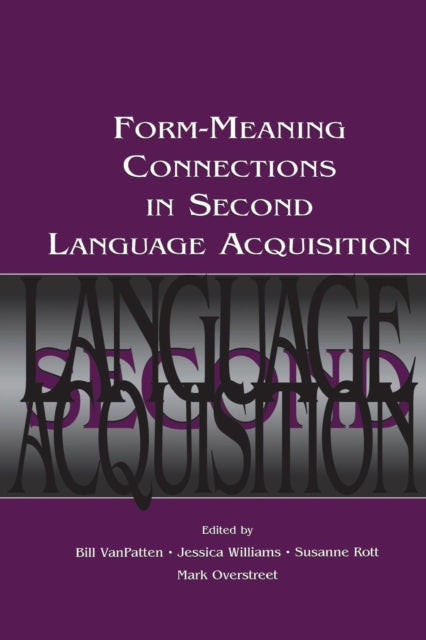 Book cover of: Form-Meaning Connections in Second Language Acquisition. By: Bill VanPatten