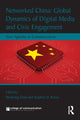 Book cover of: Networked China: Global Dynamics of Digital Media and Civic Engagement. By: Wenhong Chen