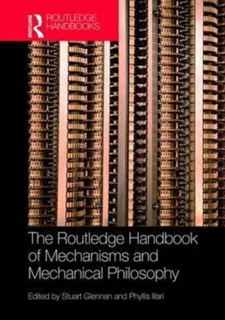 Book cover of: Routledge Handbook of Mechanisms and Mechanical Philosophy