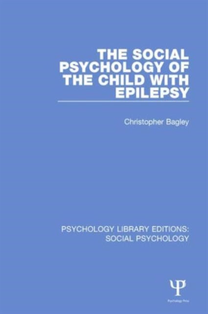 Book cover of: Social Psychology of the Child with Epilepsy. By: Christopher Bagley