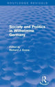 Book cover of: Society and Politics in Wilhelmine Germany (Routledge Revivals). By: Sir Richard J. Evans FBA FRSL FRHistS