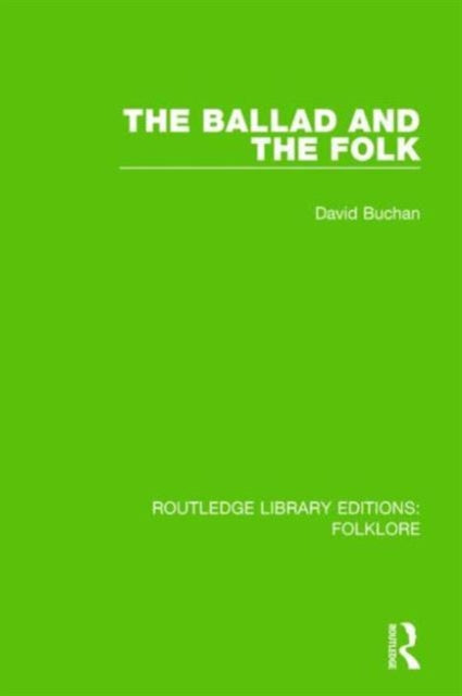 Book cover of: Ballad and the Folk (RLE Folklore). By: David Buchan