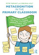 Metacognition in the Primary Classroom