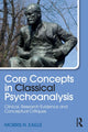 Book cover of: Core Concepts in Classical Psychoanalysis. By: Morris N. Eagle