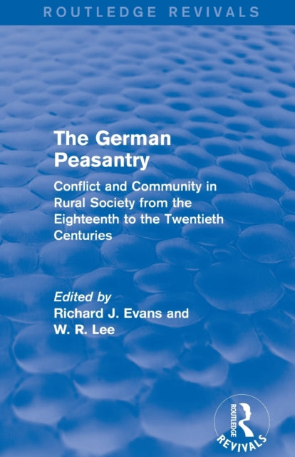 Book cover of: German Peasantry (Routledge Revivals). By: Sir Richard J. Evans FBA FRSL FRHistS