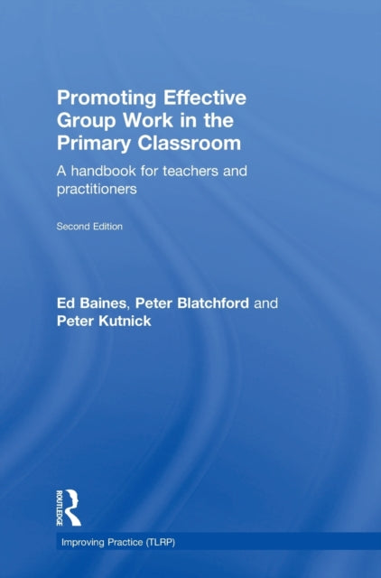 Book cover of: Promoting Effective Group Work in the Primary Classroom. By: Ed Baines