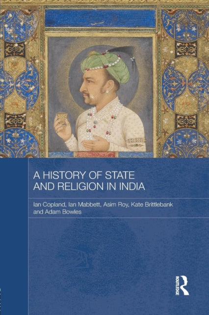 Book cover of: History of State and Religion in India. By: Ian Copland