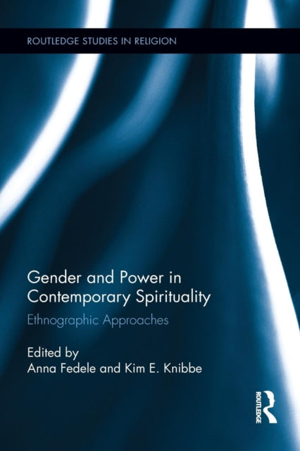 Book cover of: Gender and Power in Contemporary Spirituality. By: Anna Fedele
