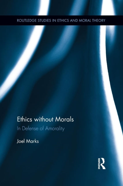 Book cover of: Ethics without Morals. By: Joel Marks
