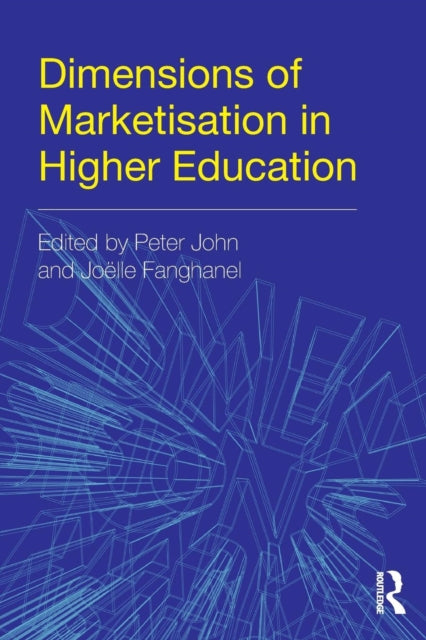 Book cover of: Dimensions of Marketisation in Higher Education. By: Peter John