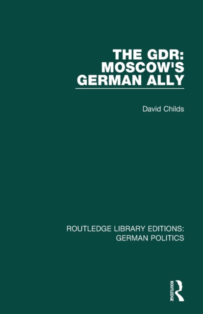 Book cover of: GDR (RLE: German Politics). By: David Childs