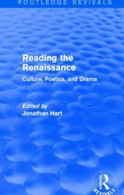 Book cover of: Reading the Renaissance (Routledge Revivals). By: Jonathan Hart