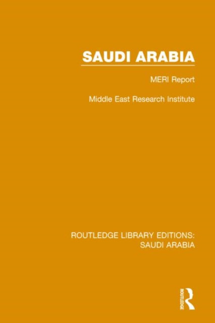 Book cover of: Saudi Arabia (RLE Saudi Arabia). By: Middle East Middle East Research Institute