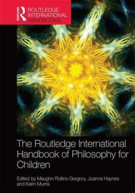 Book cover of: Routledge International Handbook of Philosophy for Children. By: Maughn Rollins Gregory