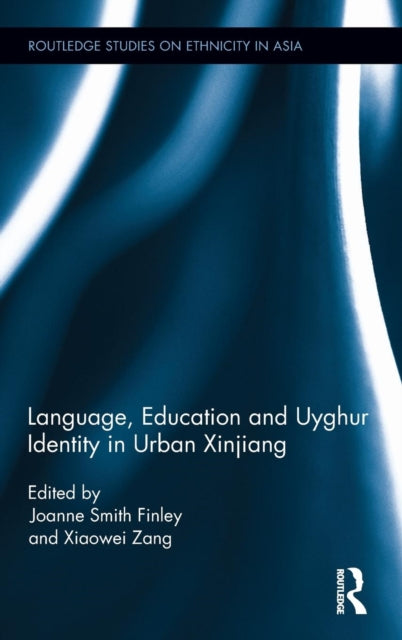 Book cover of: Language, Education and Uyghur Identity in Urban Xinjiang. By: Joanne Smith Finley