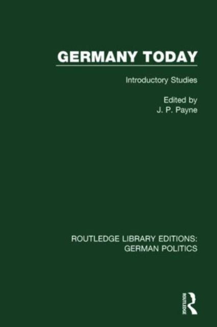 Book cover of: Germany Today (RLE: German Politics). By: John P. Payne
