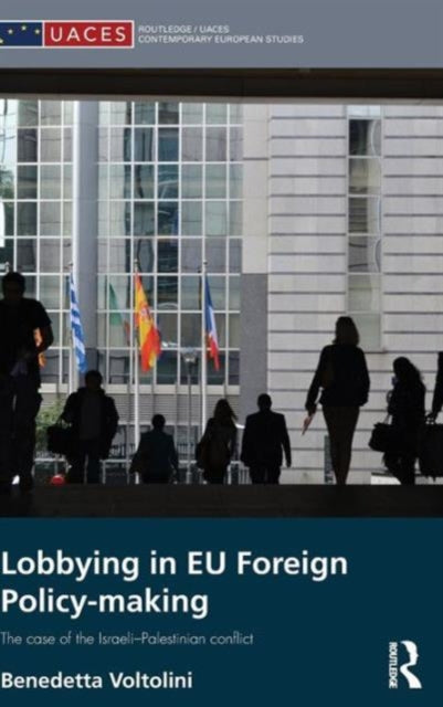 Book cover of: Lobbying in EU Foreign Policy-making. By: Benedetta Voltolini