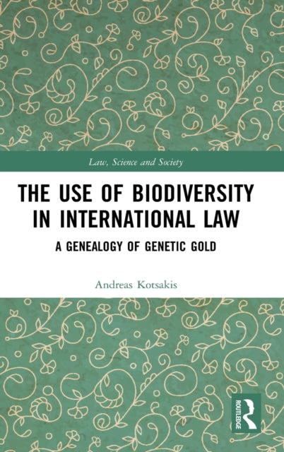 Book cover of: Use of Biodiversity in International Law. By: Andreas Kotsakis
