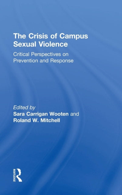 Book cover of: Crisis of Campus Sexual Violence. By: Sara Carrigan Wooten