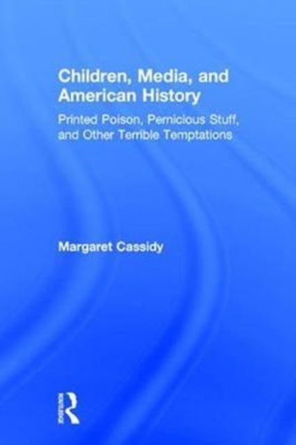 Book cover of: Children, Media, and American History. By: Margaret Cassidy