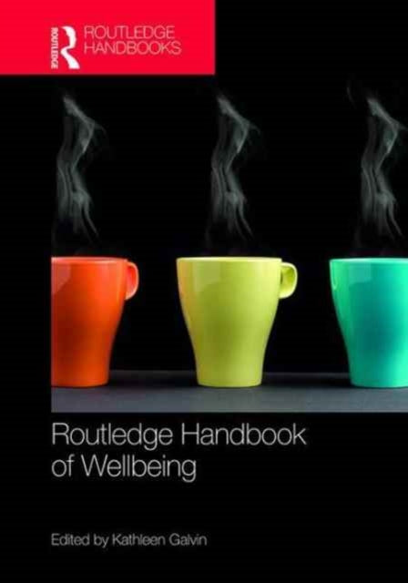 Book cover of: Routledge Handbook of Well-Being. By: Kathleen T. Galvin