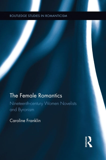 Book cover of: Female Romantics. By: Caroline Franklin