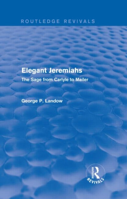 Book cover of: Elegant Jeremiahs (Routledge Revivals). By: George P. Landow