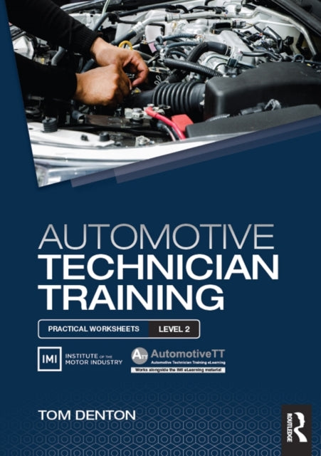 Book cover of: Automotive Technician Training: Practical Worksheets Level 2. By: Tom Denton