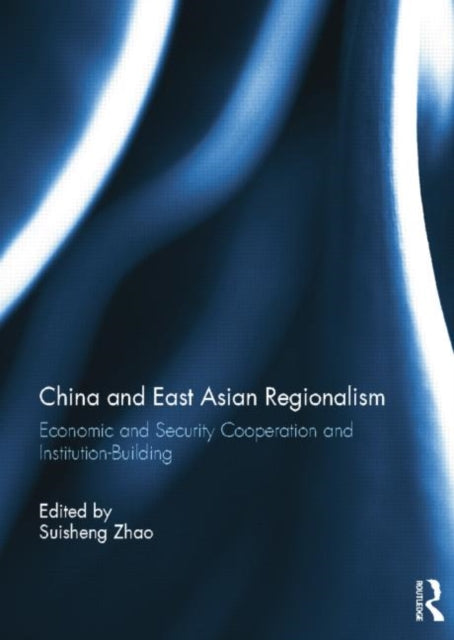 Book cover of: China and East Asian Regionalism