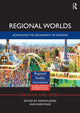 Book cover of: Regional Worlds: Advancing the Geography of Regions. By: Martin Jones