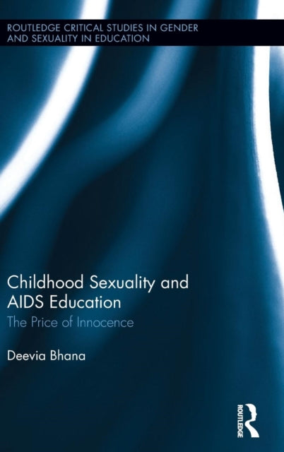 Book cover of: Childhood Sexuality and AIDS Education. By: Deevia Bhana