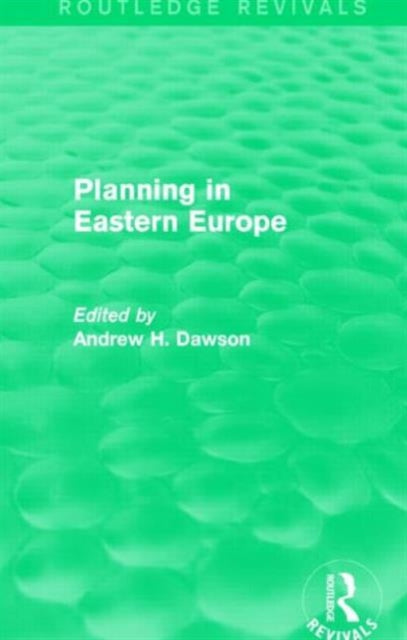 Book cover of: Planning in Eastern Europe (Routledge Revivals). By: Andrew H. Dawson