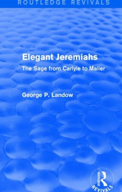 Book cover of: Elegant Jeremiahs (Routledge Revivals). By: George P. Landow