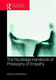 Book cover of: Routledge Handbook of Philosophy of Empathy