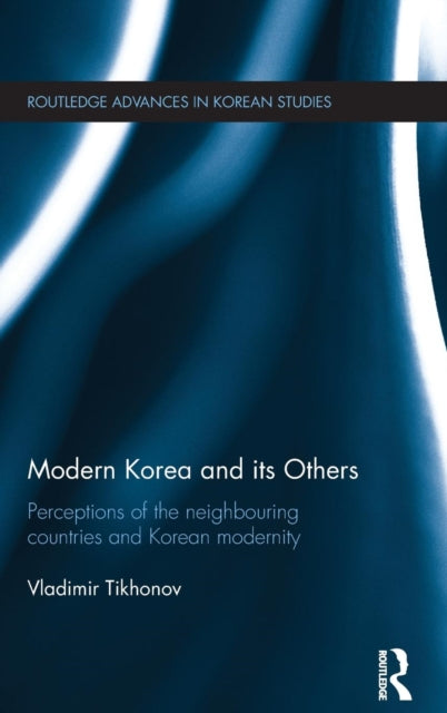 Book cover of: Modern Korea and Its Others. By: Vladimir Tikhonov