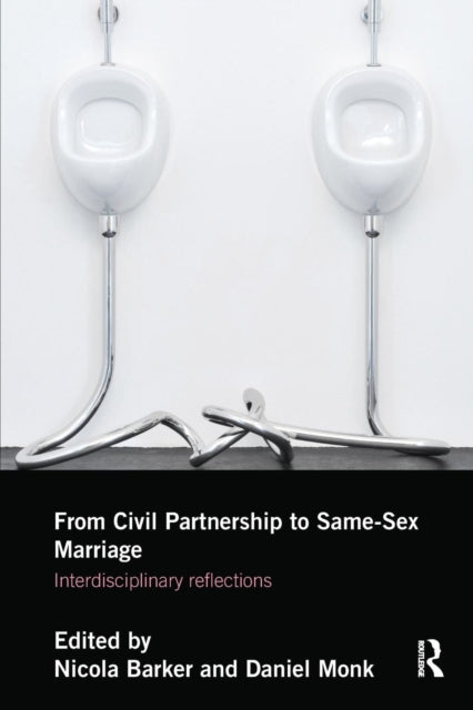 Book cover of: From Civil Partnership to Same-Sex Marriage. By: Nicola Barker