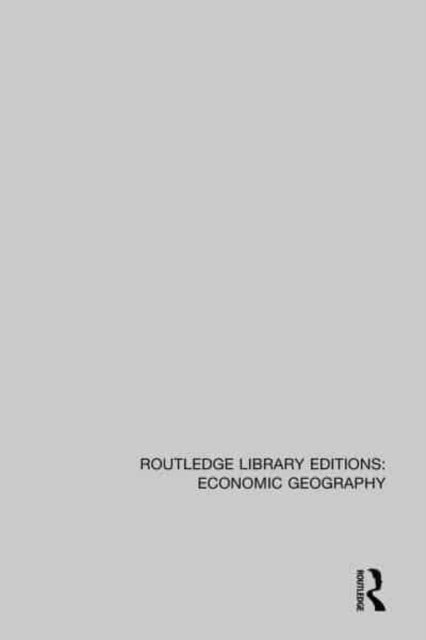 Book cover of: Routledge Library Editions: Economic Geography
