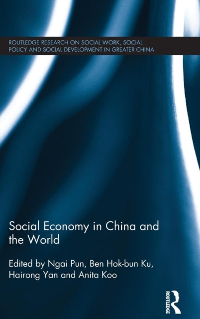 Book cover of: Social Economy in China and the World. By: Ngai Pun