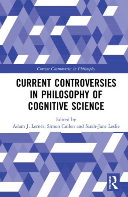 Book cover of: Current Controversies in Philosophy of Cognitive Science. By: Adam J. Lerner